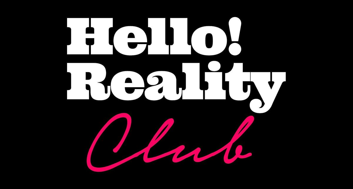 Hello Reality Club