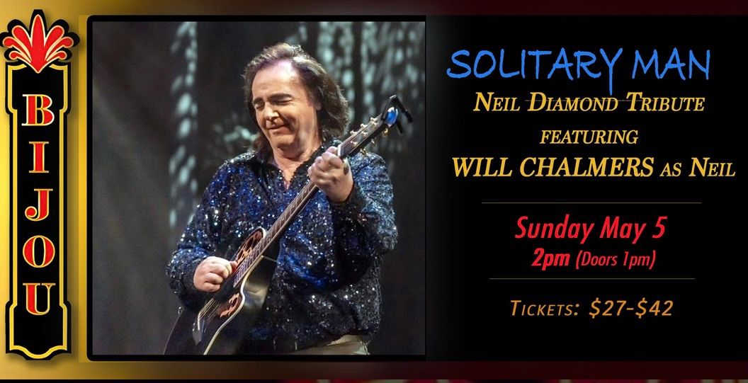 SOLITARY MAN: Neil Diamond Tribute featuring Will Chalmers as Neil! 