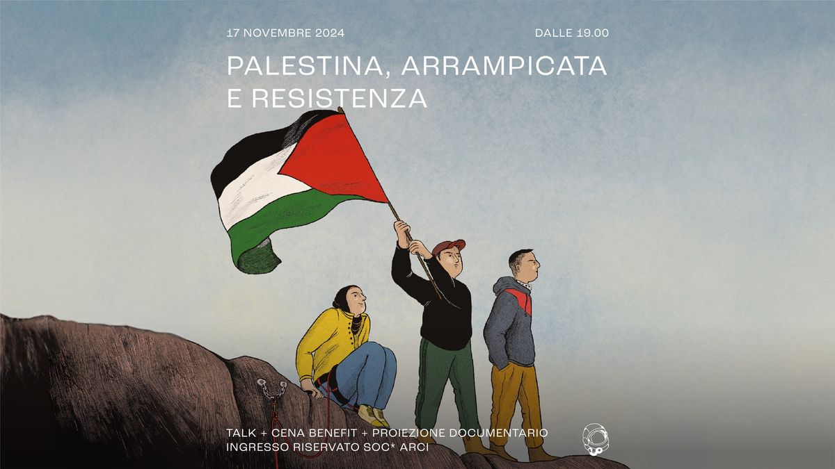 Palestina, Arrampicata e Resistenza | Book Talk + Cena Benefit + Documentario | Circolo Gagarin