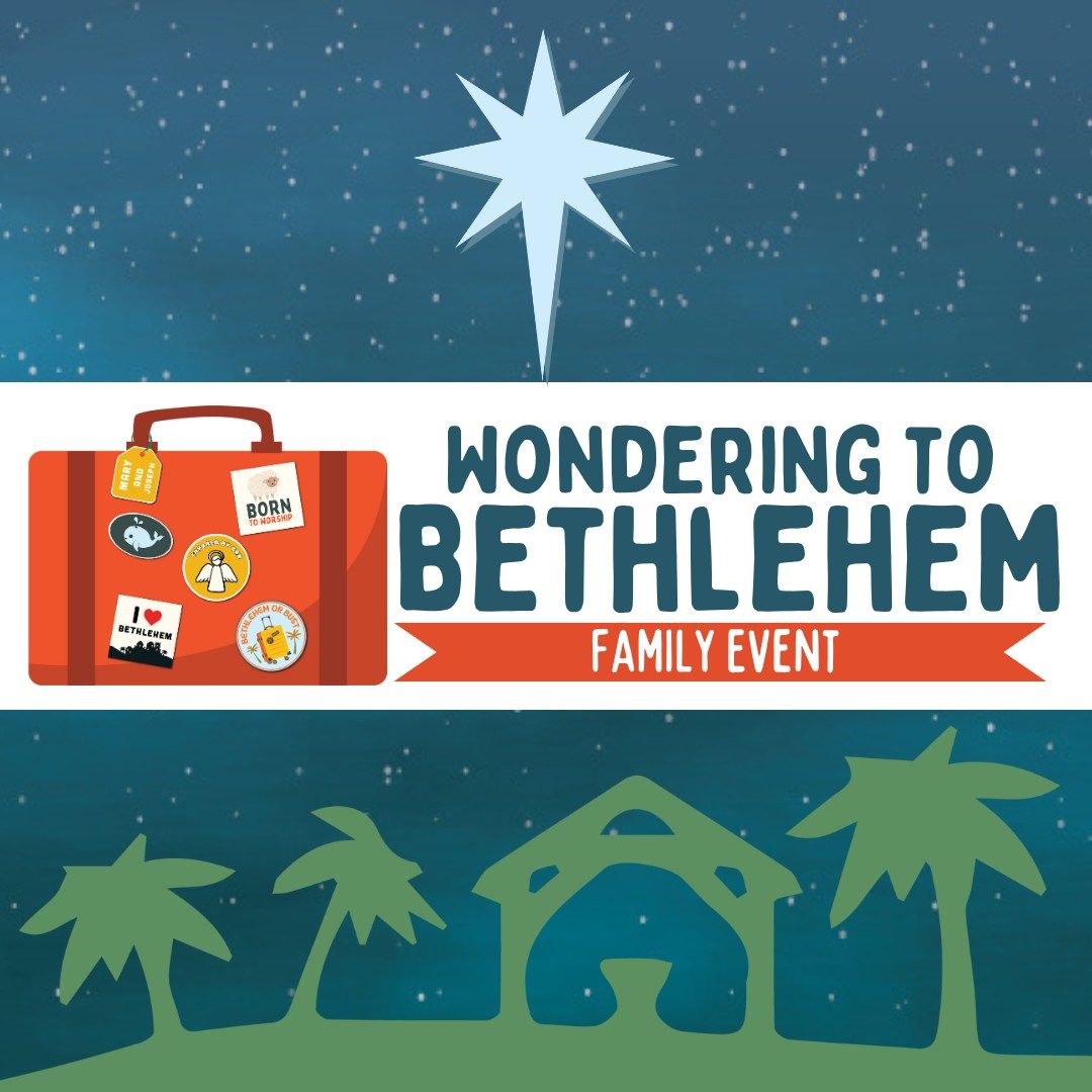 Wondering to Bethlehem