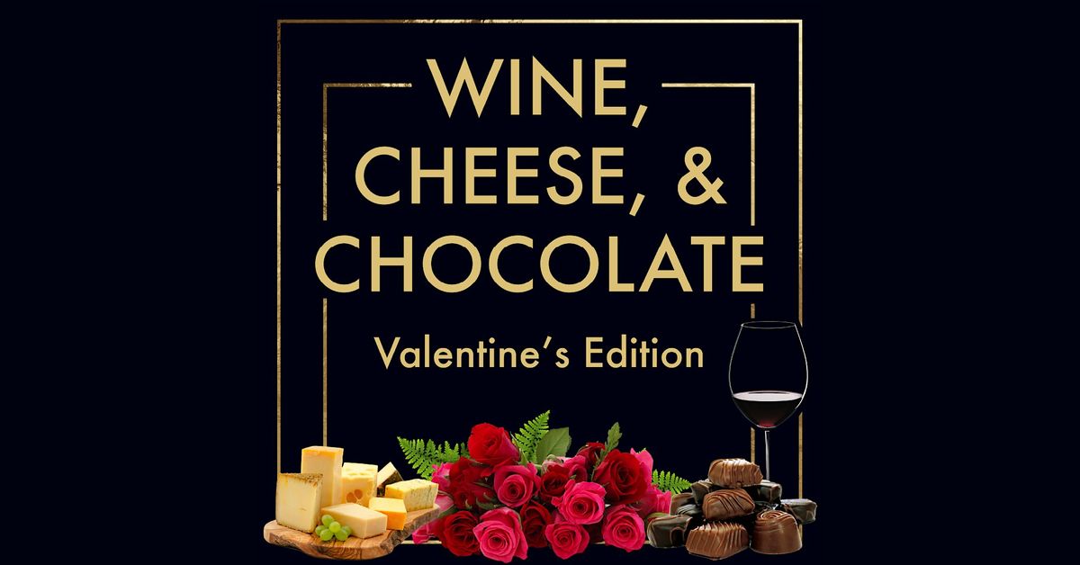Wine Cheese & Chocolate Valentine's Edition | Feb 14, 7pm in DTLA
