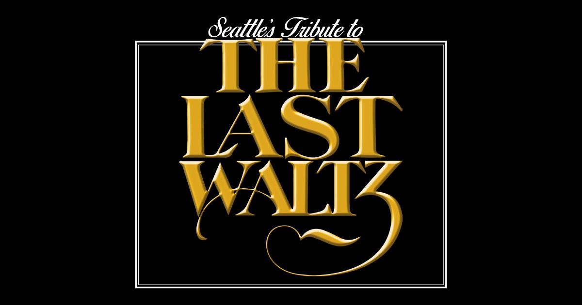 Seattle's Tribute to The Last Waltz