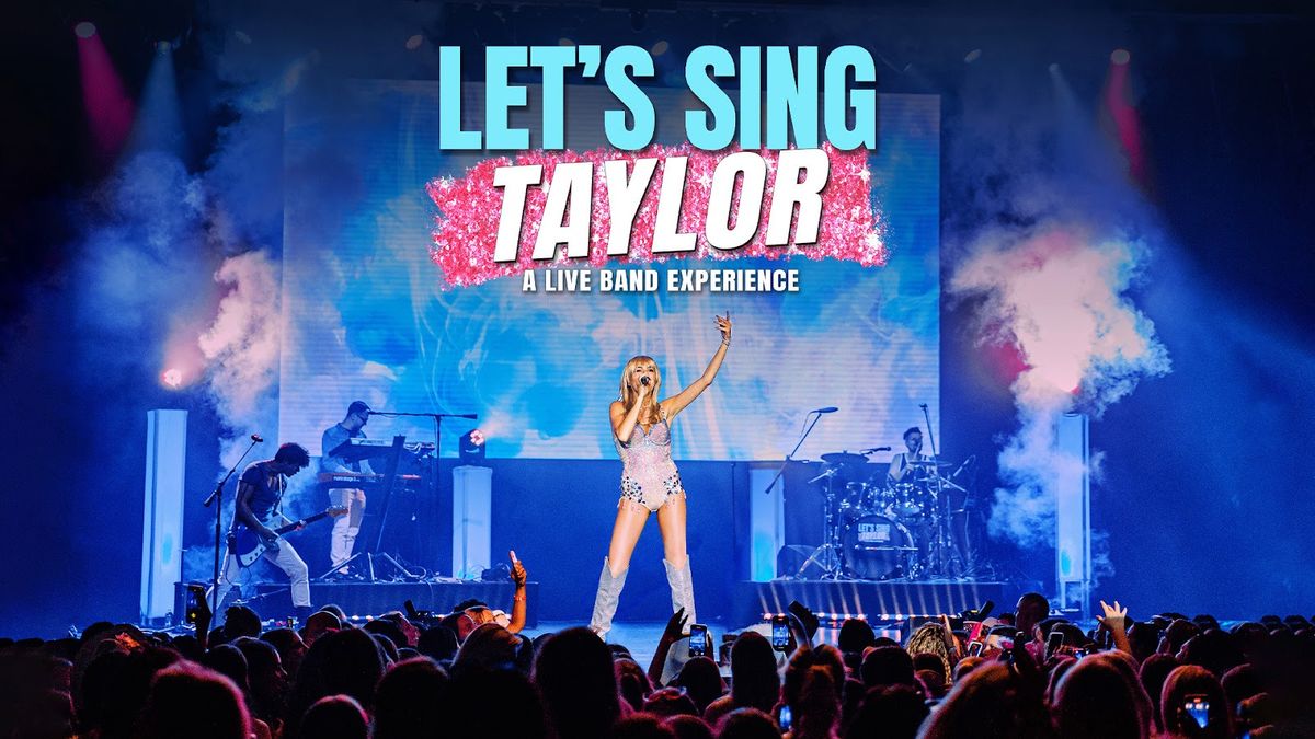 Lets Sing Taylor - A Live Band Experience Celebrating Taylor Swift at Rose Music Center at The Heights