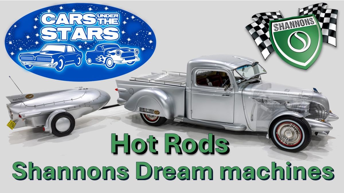 Shannons Dream Machine \/ Hot Rods