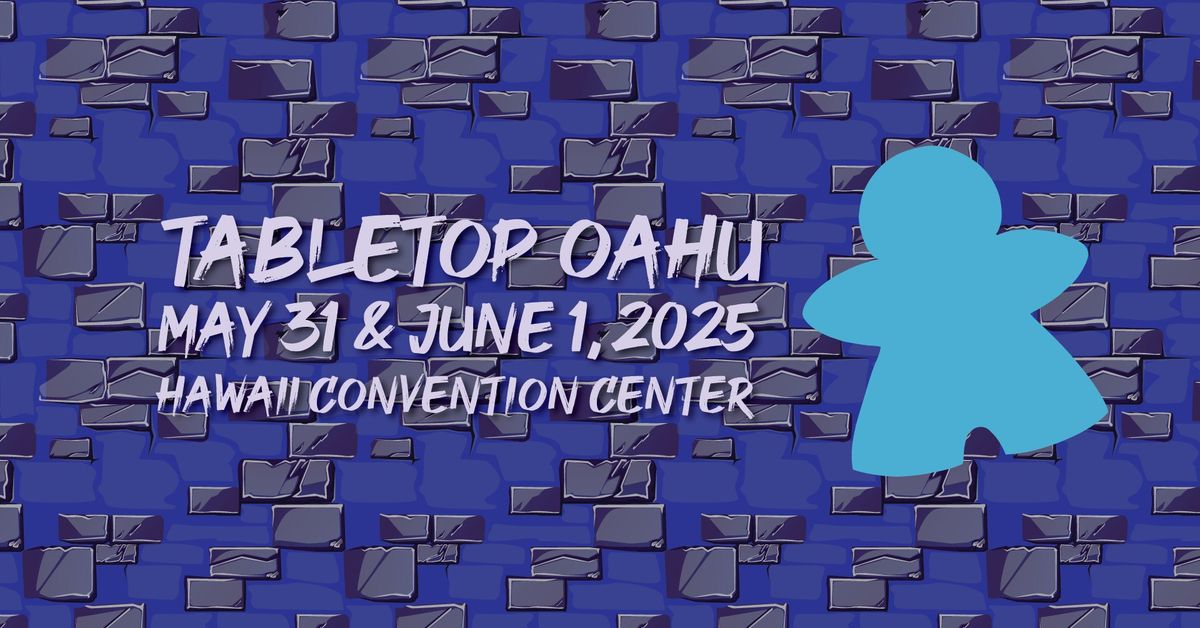 Tabletop Oahu: Spring 2025