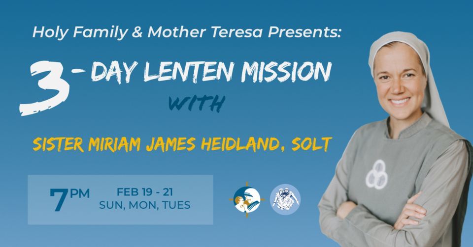 Lenten Parish Mission with Sister Miriam James Heidland, SOLT