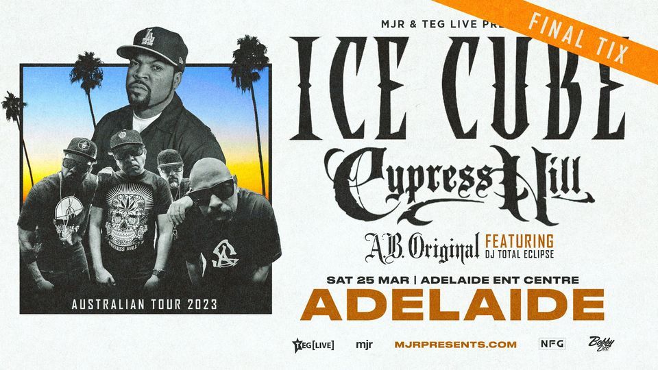 Ice Cube, Cypress Hill & A.B. Original - Adelaide