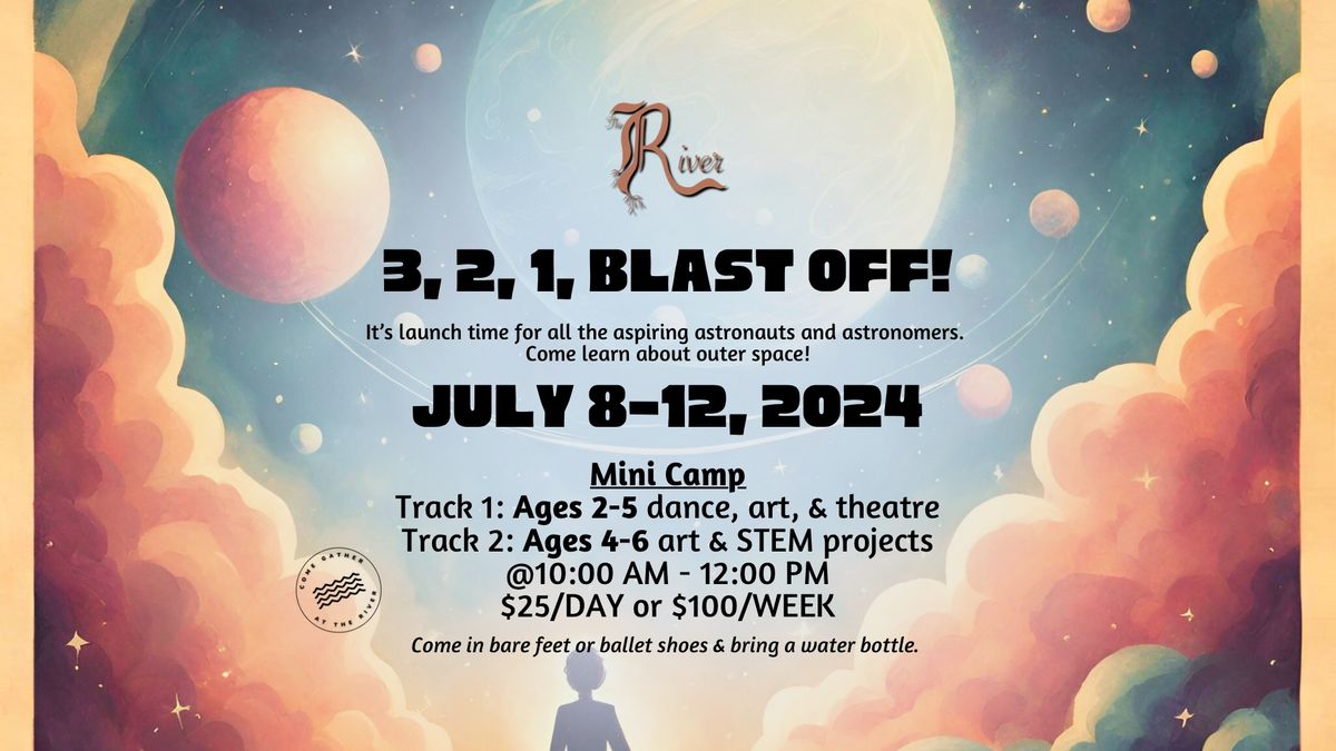 3, 2, 1, Blast Off! Arts Camp