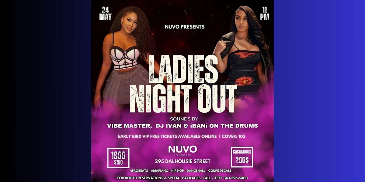 LADIES NIGHT OUT  @ NUVO - OTTAWA BIGGEST PARTY & TOP DJS!