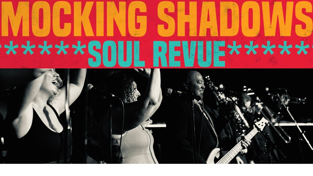 Mocking Shadows Soul Shakedown Party - The Quonset @ The Crossroads