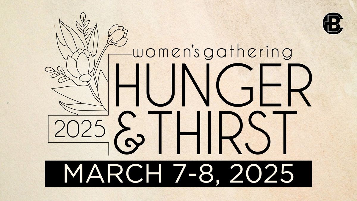 When You Hunger and Thirst - A Women's Gathering Ages 12+