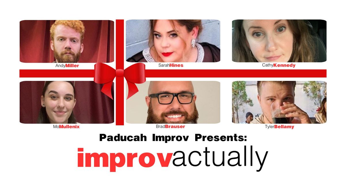 Paducah Improv Presents: Improv Actually