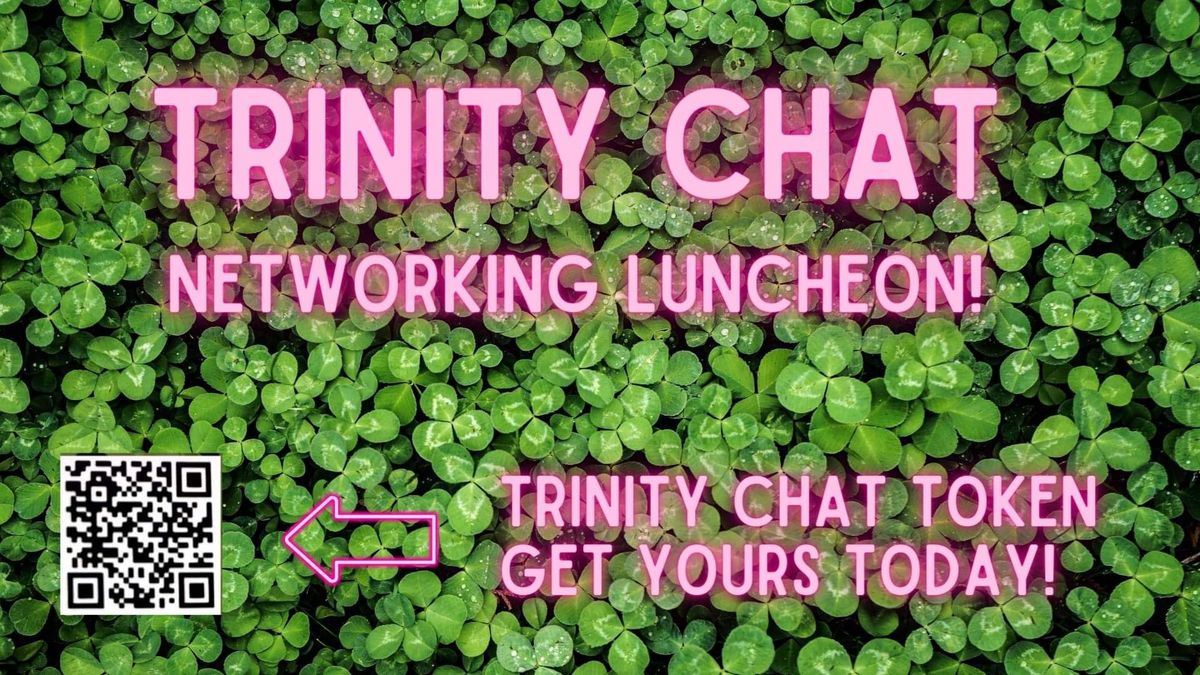 Trinity Chat Networking Luncheon! 