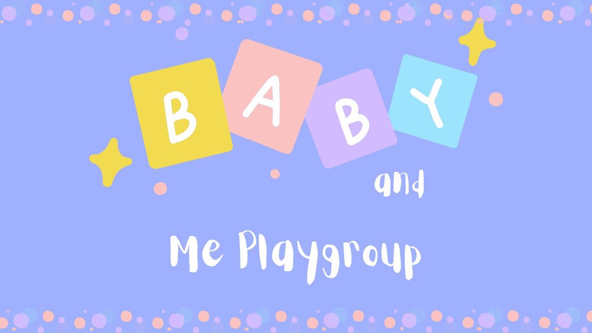 Baby and Me Playgroup