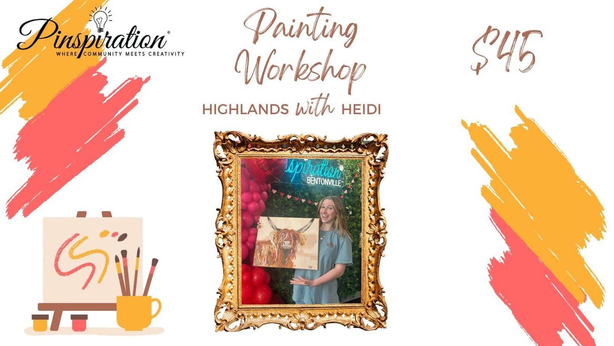 Painting Workshop \u201cHighlands with Heidi\u201d 