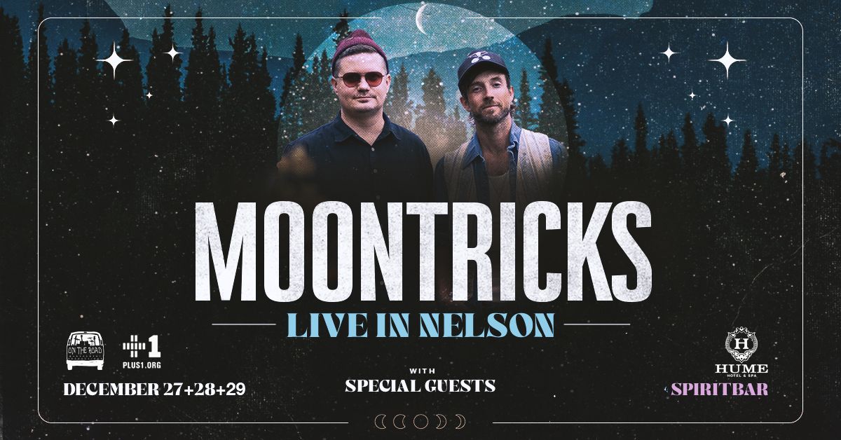 THREE NIGHTS: Moontricks w\/ guests | Nelson BC