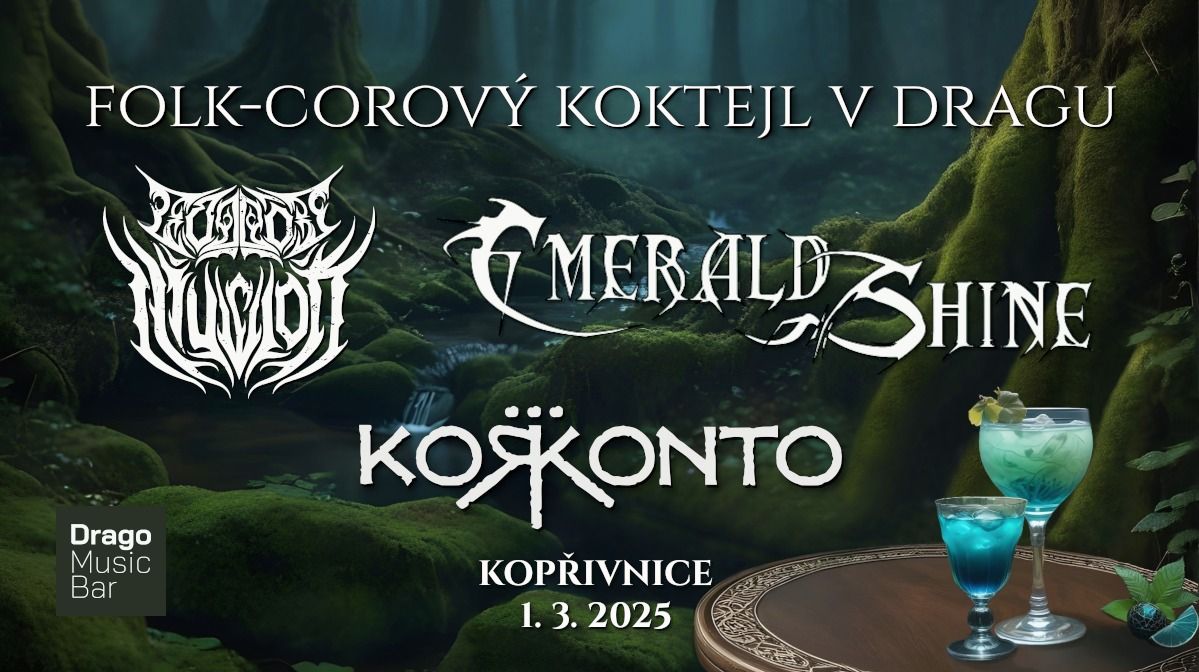 EMERALD SHINE + EDGE OF ILLUSION + KORKONTO: Folk-corov\u00fd koktejl v Dragu!