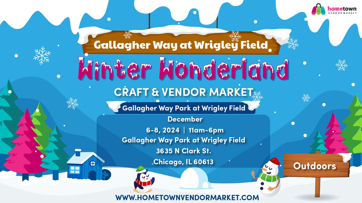 Gallagher Way at Wrigley Field Winter Wonderland Craft and Vendor Market