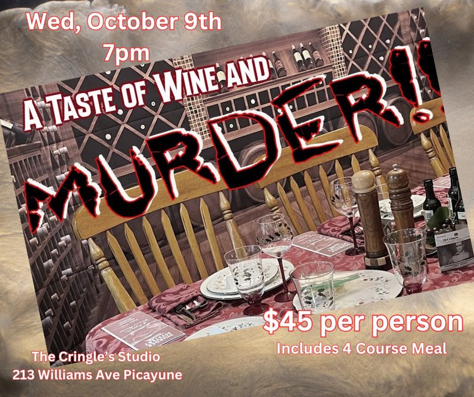 A Taste of Wine & Murder!!! Dinner & Murder Mystery Game Night 