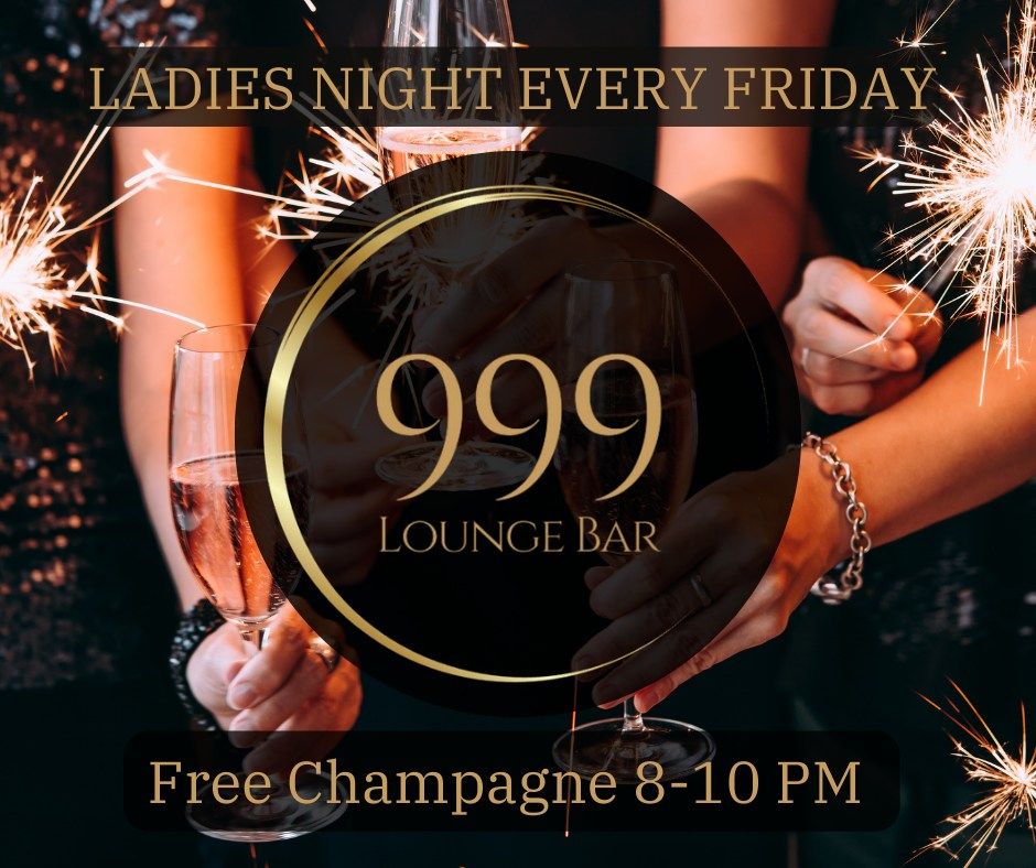 Ladies Drink Champagne Free Every Friday 8-10 PM 