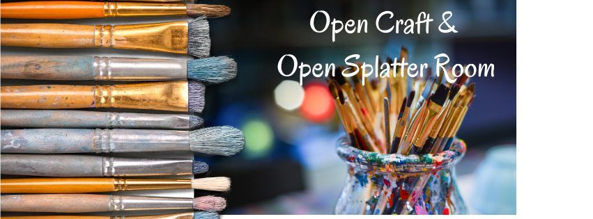 Open Craft\/Open Splatter Room Oct 17