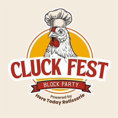 Cluck Fest Block Party: Powered by Here Today