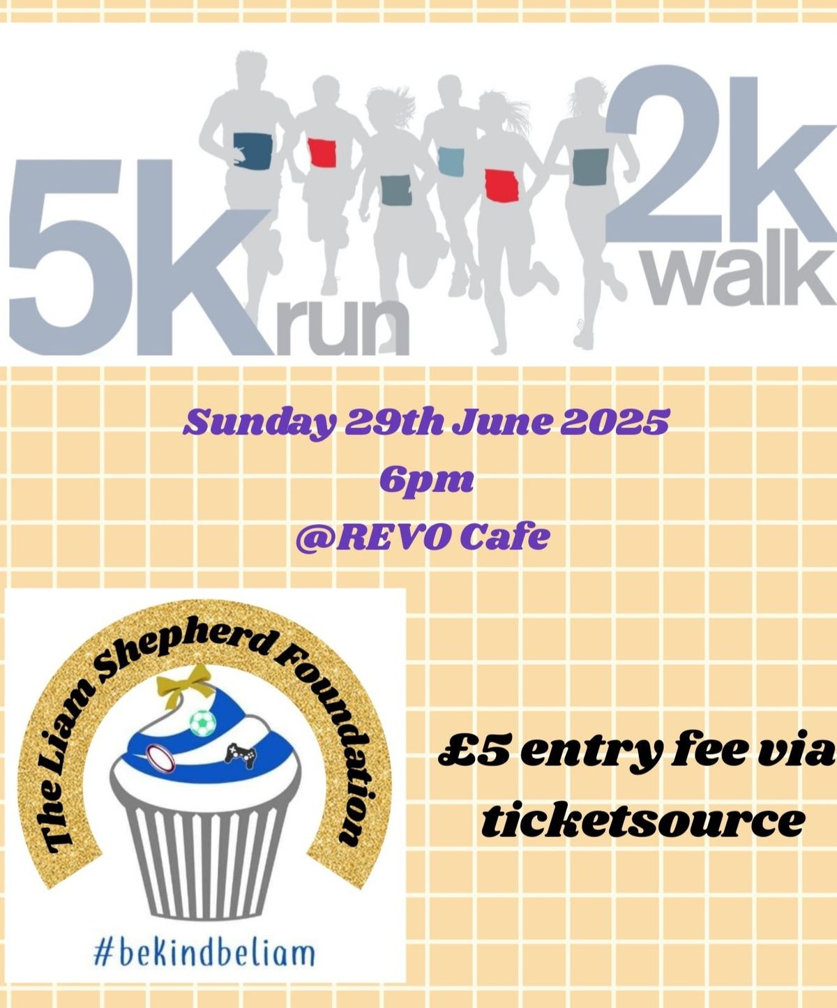 2k or 5k walk\/run in memory of Liam Shepherd 