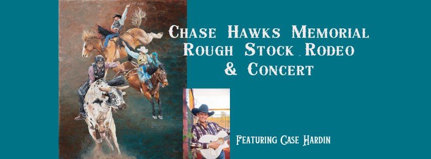 Chase Hawks Memorial Rough Stock Rodeo & Concert