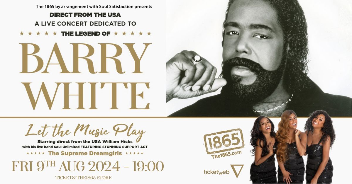 The Legend of Barry White + The Supreme Dreamgirls \u2022 The 1865