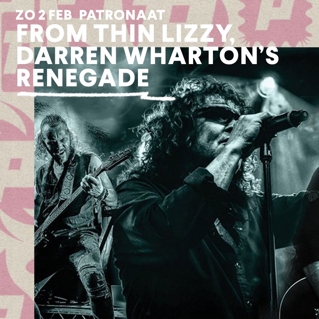 From Thin Lizzy, Darren Wharton\u2019s Renegade | Patronaat Haarlem