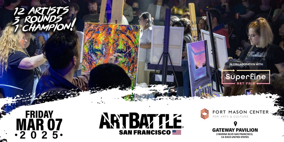 Art Battle San Francisco ft. Superfine Art Fair! - March 7th