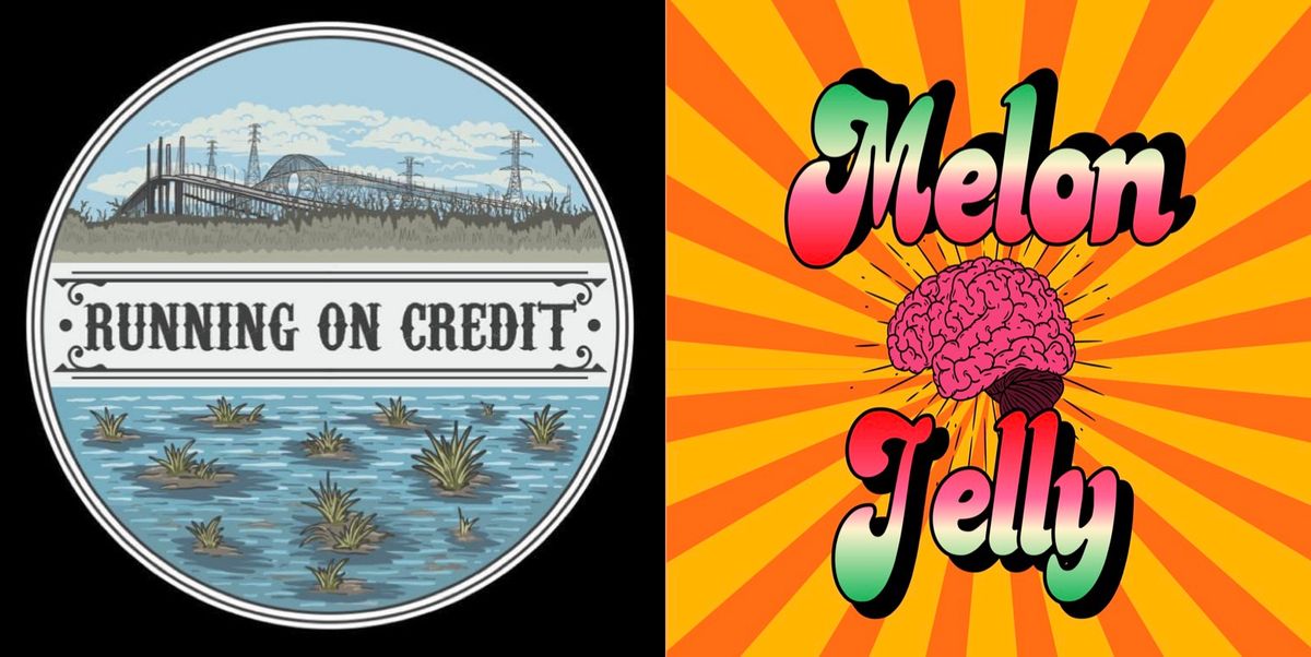 Melon Jelly & Running on Credit