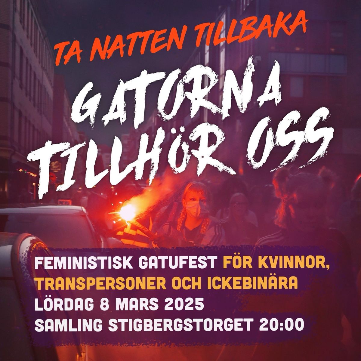 Ta natten tillbaka 2025: Gatorna tillh\u00f6r oss 