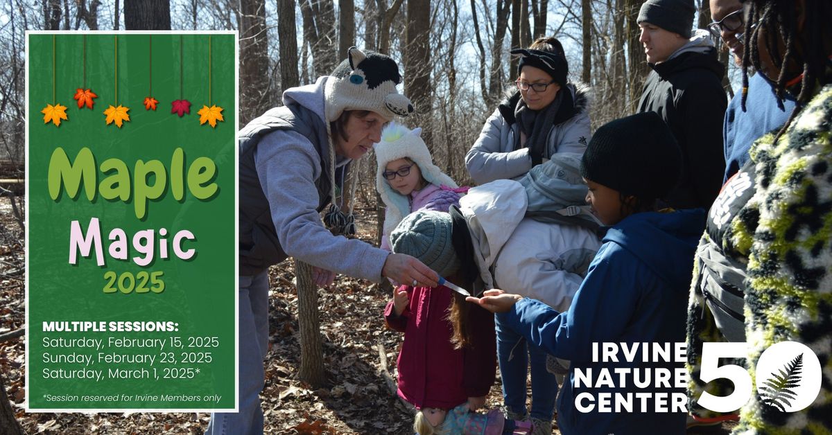 MAPLE MAGIC 2025 at Irvine Nature Center 