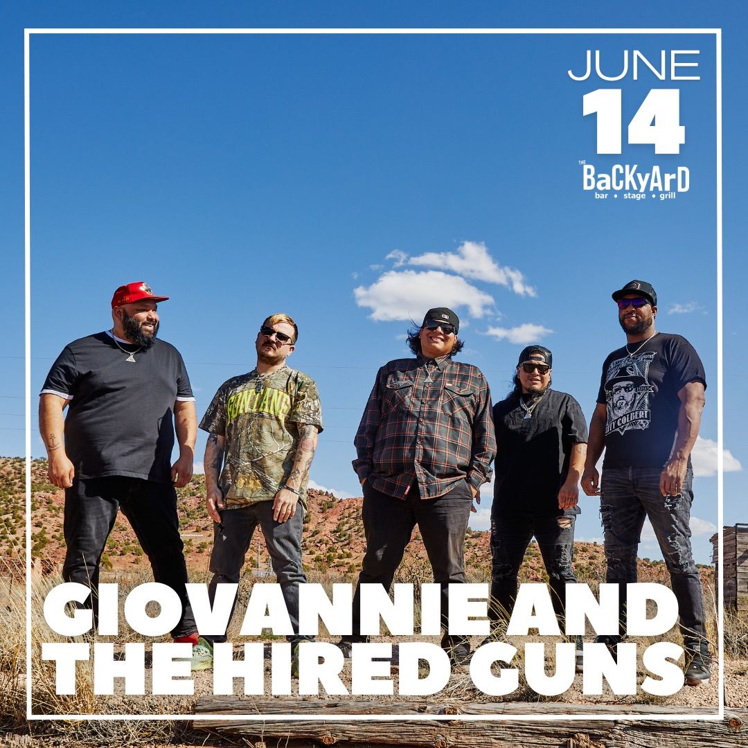 GIOVANNIE & THE HIRED GUNS in The Backyard 