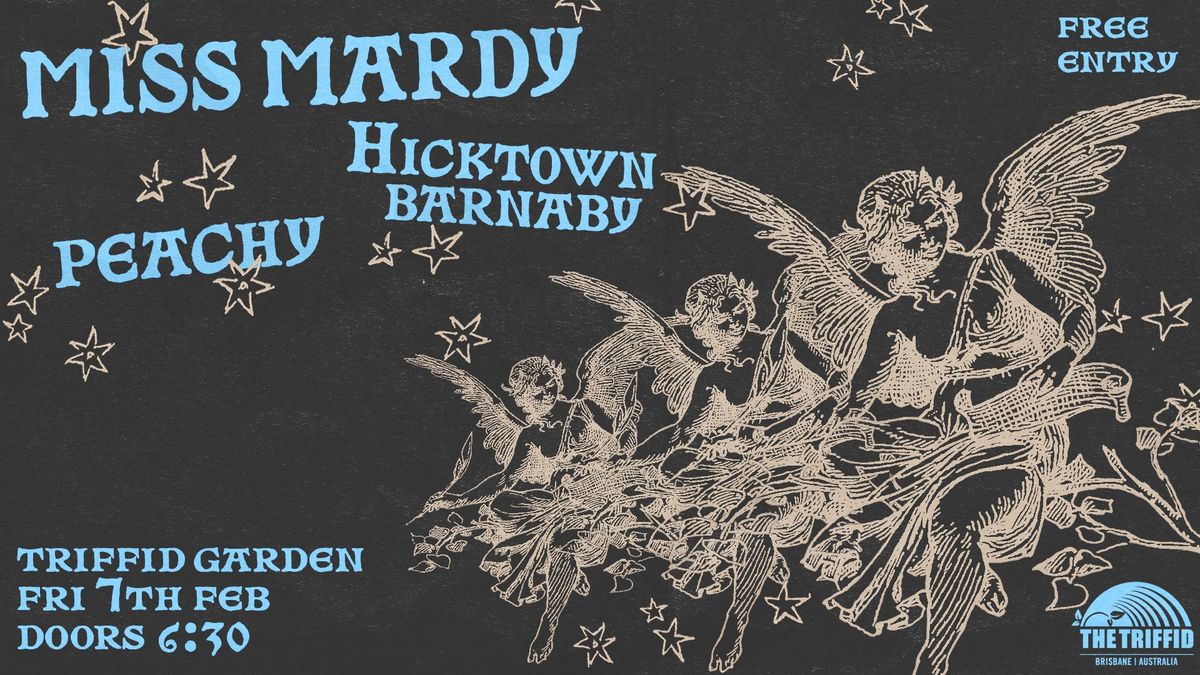 Miss Mardy, Hicktown Barnaby & Peachy | FREE ENTRY \u2b50\ufe0f