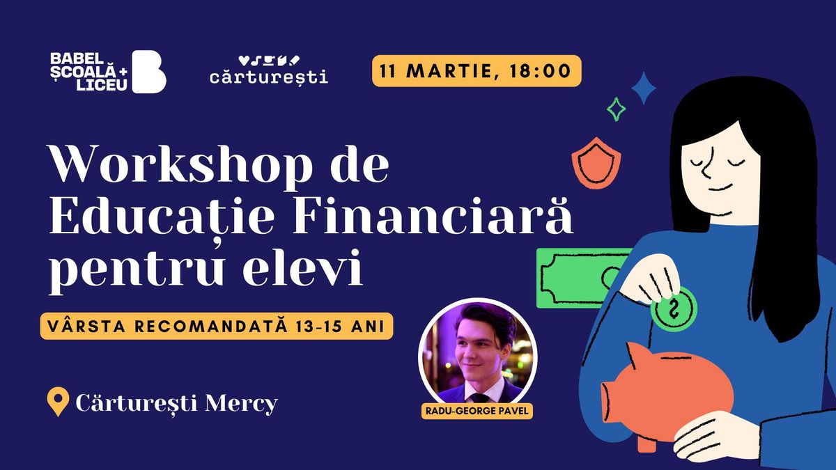 Workshop de Educa\u021bie Financiar\u0103 pentru elevi (13-15 ani)