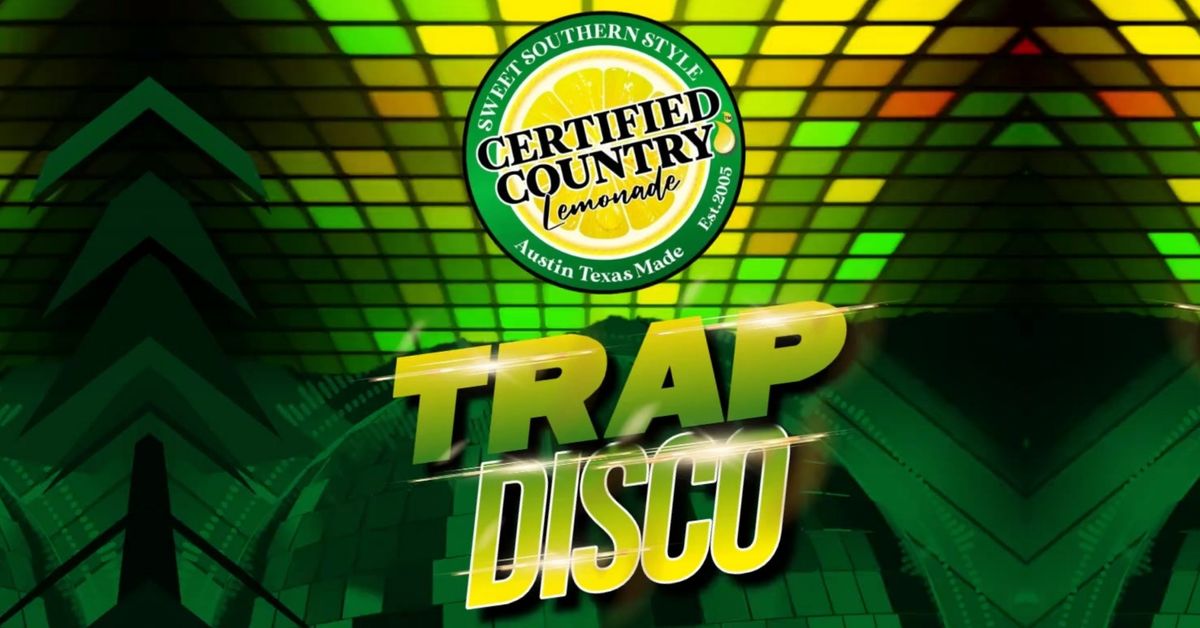 Certified Country Lemonade Launch Party + Trap Disco 