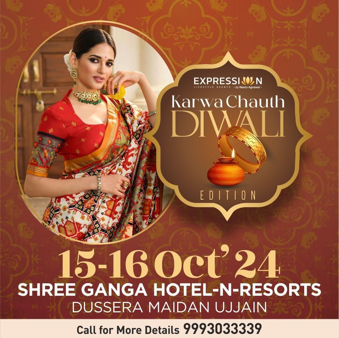 15-16 October'24 @Hotel SHREE GANGA UJJAIN EXPRESSIONS KARWACHOUTH N DIWALI EXHIBITION 