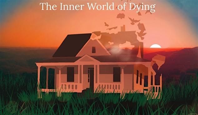 "Inner World of Dying" describes and makes sense of what happens next...