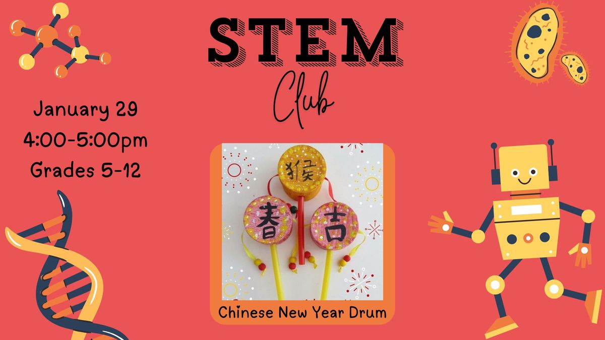 STEM Club: Chinese New Year Drum