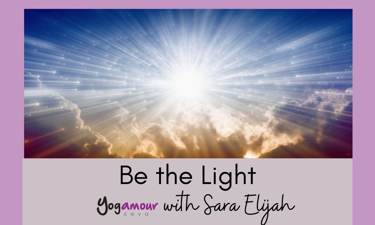 Be the Light with Sara Elijah, M.Div. M.Ac.