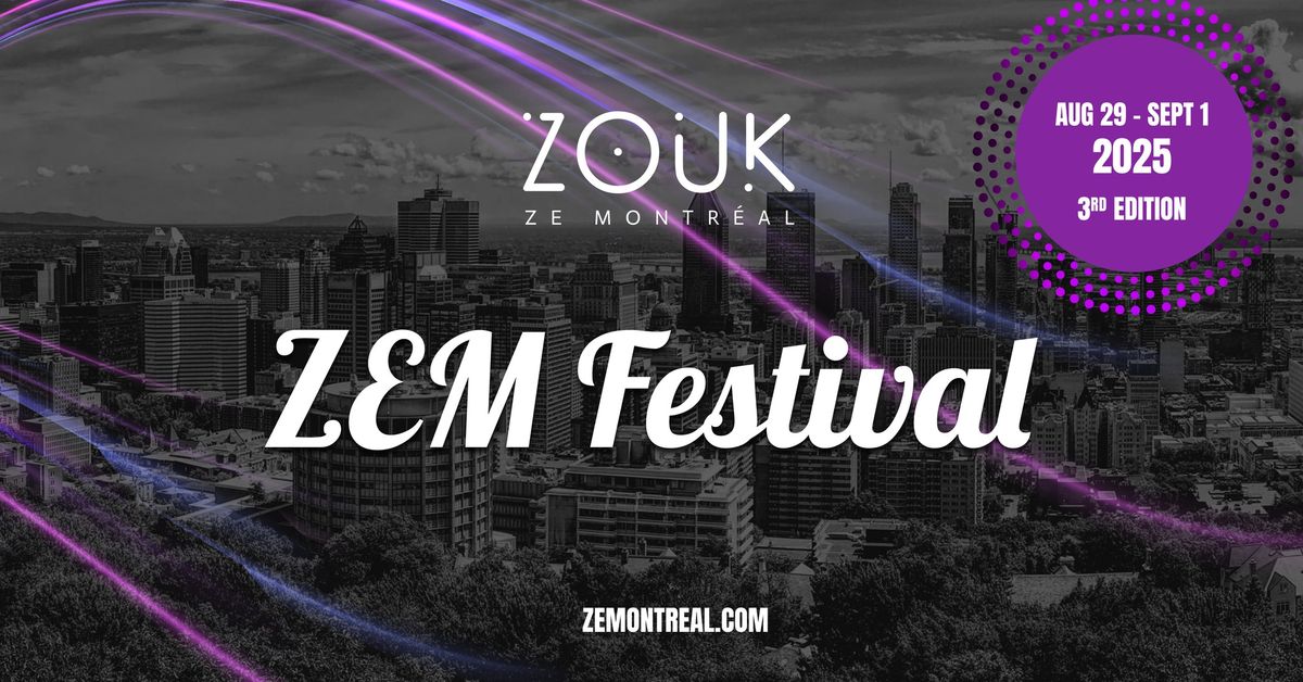 ZEM Festival 2025 - ZE Montr\u00e9al - Brazilian Zouk - Aug 29-Sept 1