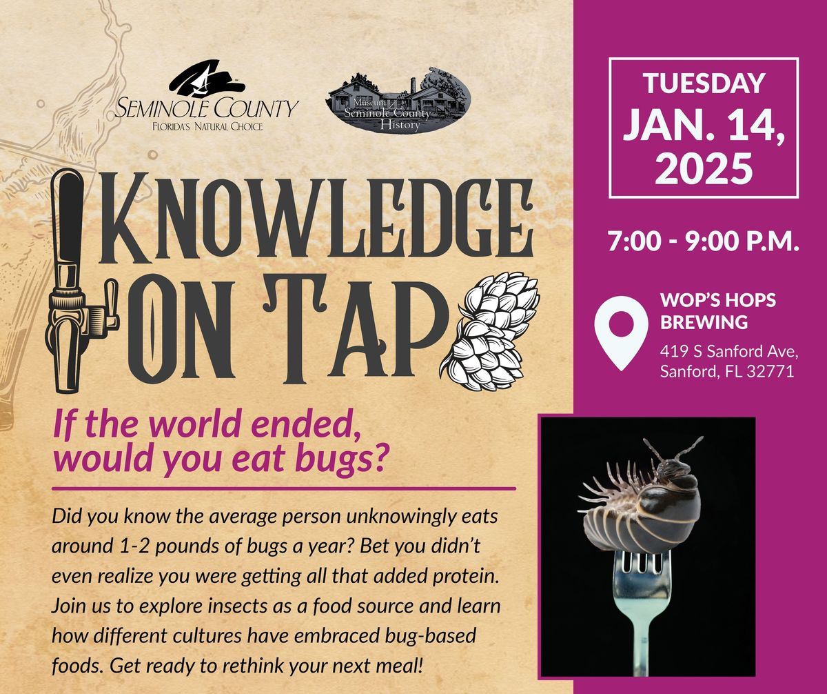 Knowledge on Tap: If the world ended, would you eat bugs?