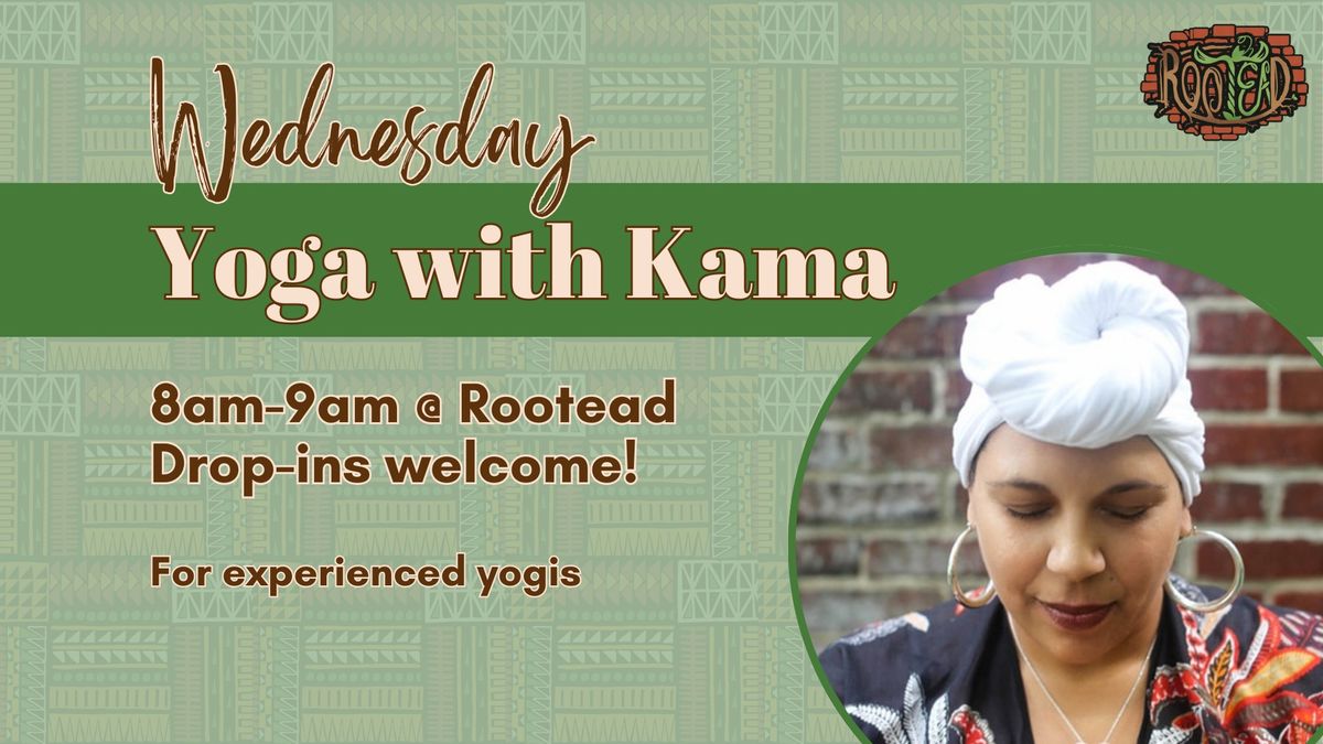 Yoga Wednesdays with Kama Tai Mitchell!