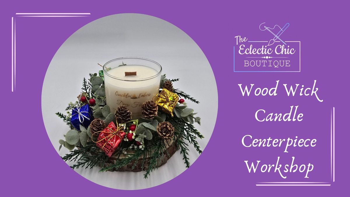 Wood Wick Candle Centerpiece Workshop