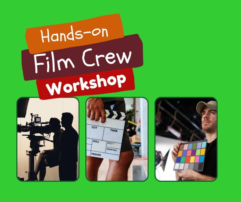 Film Crew Workshop - Ages 12 & over