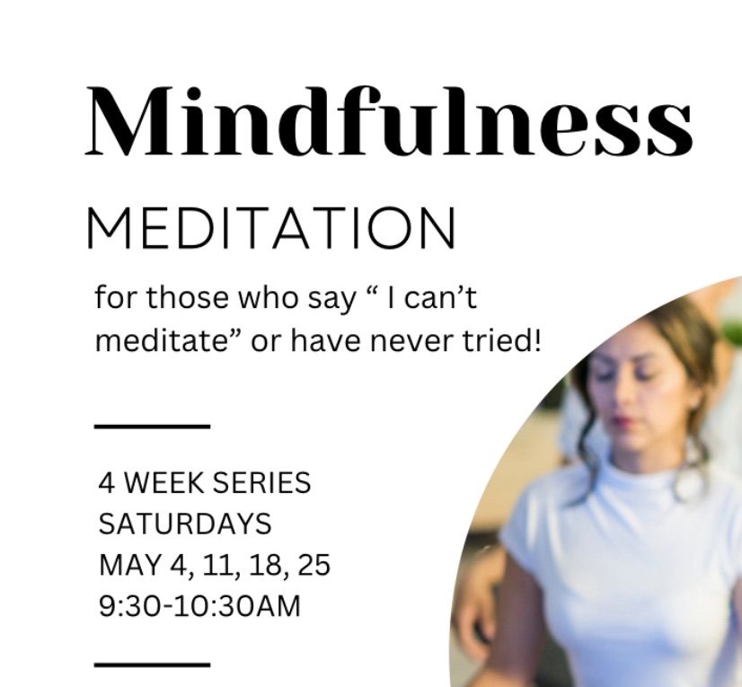 Mindfulness Meditation - 4 Week Series