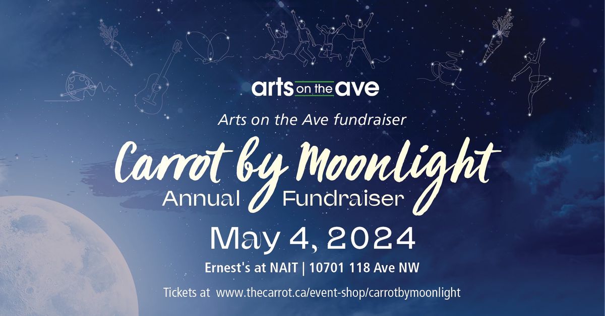 Carrot by Moonlight Arts on the Ave Annual Fundraiser