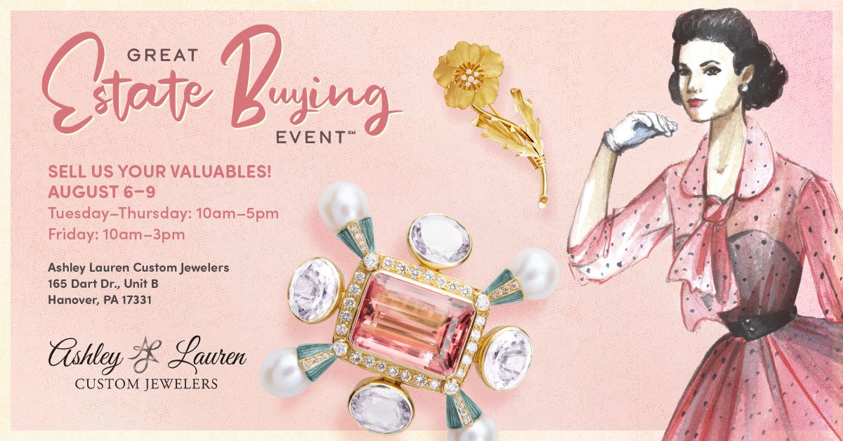 Great Estate Buying Event - Ashley Lauren Custom Jewelers